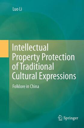 Li |  Intellectual Property Protection of Traditional Cultural Expressions | Buch |  Sack Fachmedien