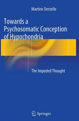 Derzelle |  Towards a Psychosomatic Conception of Hypochondria | Buch |  Sack Fachmedien