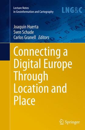 Huerta / Granell / Schade |  Connecting a Digital Europe Through Location and Place | Buch |  Sack Fachmedien