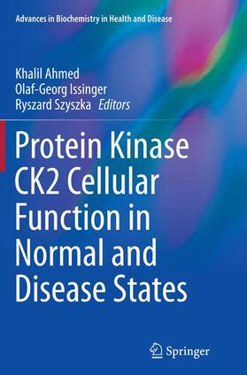 Ahmed / Szyszka / Issinger |  Protein Kinase CK2 Cellular Function in Normal and Disease States | Buch |  Sack Fachmedien