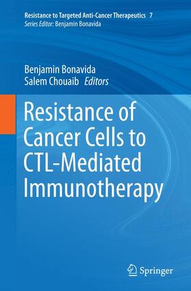 Chouaib / Bonavida |  Resistance of Cancer Cells to CTL-Mediated Immunotherapy | Buch |  Sack Fachmedien