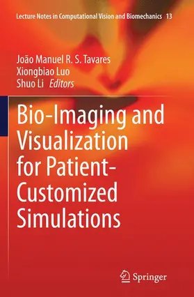 Tavares / Li / Luo |  Bio-Imaging and Visualization for Patient-Customized Simulations | Buch |  Sack Fachmedien