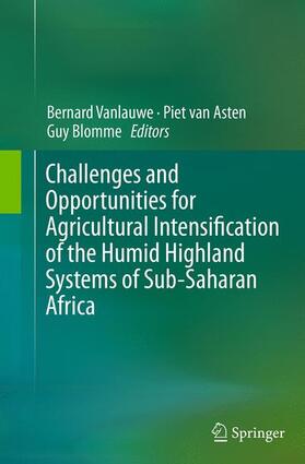 Vanlauwe / Blomme / van Asten |  Challenges and Opportunities for Agricultural Intensification of the Humid Highland Systems of Sub-Saharan Africa | Buch |  Sack Fachmedien