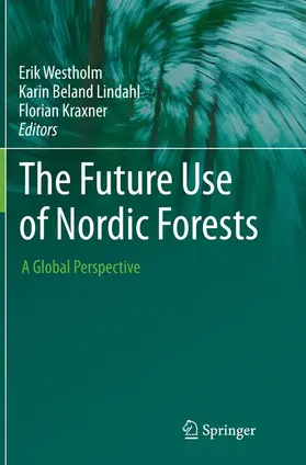 Westholm / Kraxner / Beland Lindahl |  The Future Use of Nordic Forests | Buch |  Sack Fachmedien