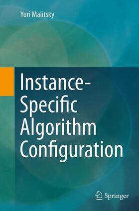 Malitsky |  Instance-Specific Algorithm Configuration | Buch |  Sack Fachmedien