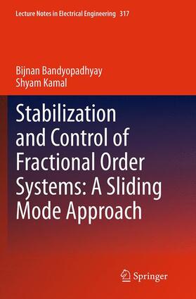 Kamal / Bandyopadhyay |  Stabilization and Control of Fractional Order Systems: A Sliding Mode Approach | Buch |  Sack Fachmedien