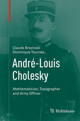 Tournès / Brezinski |  André-Louis Cholesky | Buch |  Sack Fachmedien
