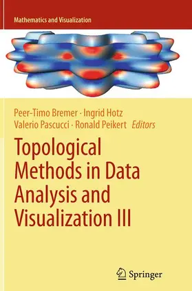 Bremer / Peikert / Hotz |  Topological Methods in Data Analysis and Visualization III | Buch |  Sack Fachmedien