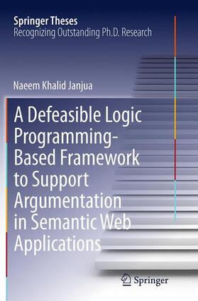 Janjua |  A Defeasible Logic Programming-Based Framework to Support Argumentation in Semantic Web Applications | Buch |  Sack Fachmedien