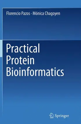 Pazos / Chagoyen |  Practical Protein Bioinformatics | Buch |  Sack Fachmedien