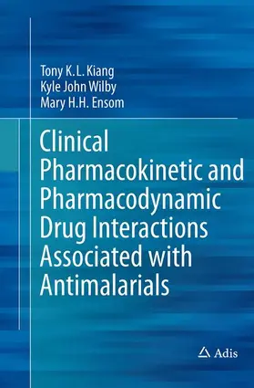 Kiang / Ensom / Wilby |  Clinical Pharmacokinetic and Pharmacodynamic Drug Interactions Associated with Antimalarials | Buch |  Sack Fachmedien