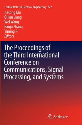 Mu / Liang / Pi | The Proceedings of the Third International Conference on Communications, Signal Processing, and Systems | Buch | 978-3-319-38198-5 | sack.de