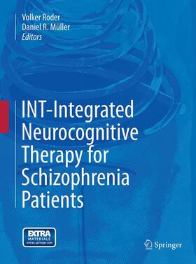 Müller / Roder |  INT-Integrated Neurocognitive Therapy for Schizophrenia Patients | Buch |  Sack Fachmedien