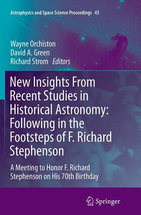 Orchiston / Strom / Green |  New Insights From Recent Studies in Historical Astronomy: Following in the Footsteps of F. Richard Stephenson | Buch |  Sack Fachmedien