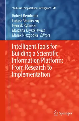 Bembenik / Skonieczny / Niezgódka |  Intelligent Tools for Building a Scientific Information Platform: From Research to Implementation | Buch |  Sack Fachmedien