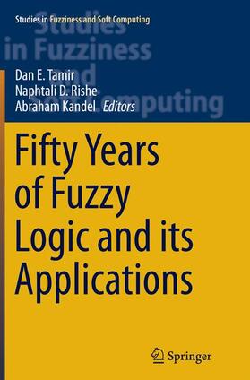 Tamir / Kandel / Rishe |  Fifty Years of Fuzzy Logic and its Applications | Buch |  Sack Fachmedien