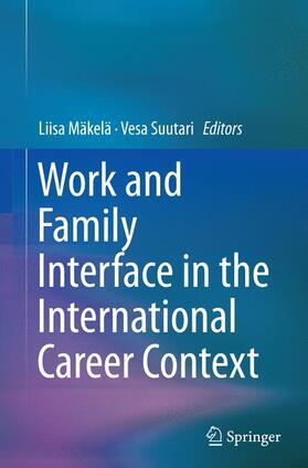 Suutari / Mäkelä |  Work and Family Interface in the International Career Context | Buch |  Sack Fachmedien