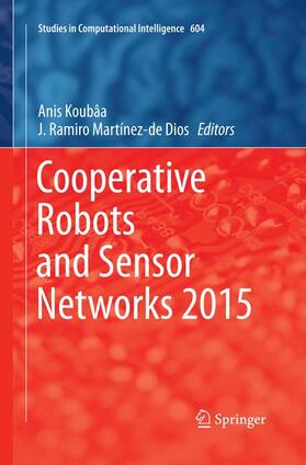 Martínez-de Dios / Koubâa |  Cooperative Robots and Sensor Networks 2015 | Buch |  Sack Fachmedien