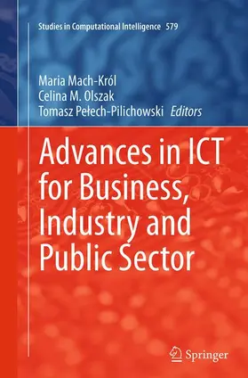 Mach-Król / Pelech-Pilichowski / M. Olszak |  Advances in ICT for Business, Industry and Public Sector | Buch |  Sack Fachmedien