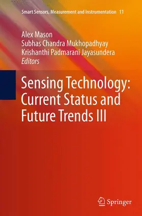 Mason / Jayasundera / Mukhopadhyay |  Sensing Technology: Current Status and Future Trends III | Buch |  Sack Fachmedien