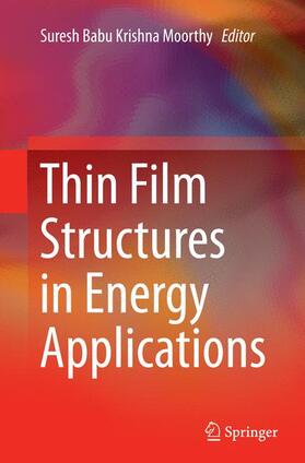 Babu Krishna Moorthy |  Thin Film Structures in Energy Applications | Buch |  Sack Fachmedien