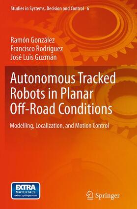 González / Rodríguez / Guzmán |  Autonomous Tracked Robots in Planar Off-Road Conditions | Buch |  Sack Fachmedien