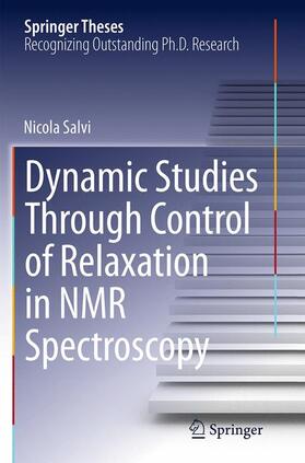 Salvi |  Dynamic Studies Through Control of Relaxation in NMR Spectroscopy | Buch |  Sack Fachmedien