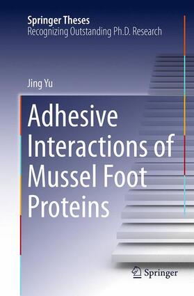 Yu |  Adhesive Interactions of Mussel Foot Proteins | Buch |  Sack Fachmedien