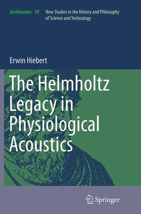 Hiebert |  The Helmholtz Legacy in Physiological Acoustics | Buch |  Sack Fachmedien