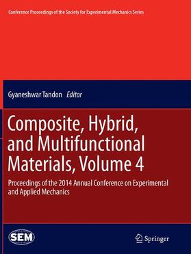 Tandon |  Composite, Hybrid, and Multifunctional Materials, Volume 4 | Buch |  Sack Fachmedien