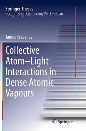 Keaveney |  Collective Atom¿Light Interactions in Dense Atomic Vapours | Buch |  Sack Fachmedien