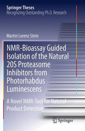 Stein |  NMR-Bioassay Guided Isolation of the Natural 20S Proteasome Inhibitors from Photorhabdus Luminescens | Buch |  Sack Fachmedien