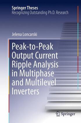 Loncarski |  Peak-to-Peak Output Current Ripple Analysis in Multiphase and Multilevel Inverters | Buch |  Sack Fachmedien