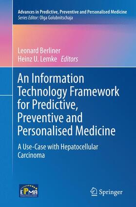 Lemke / Berliner |  An Information Technology Framework for Predictive, Preventive and Personalised Medicine | Buch |  Sack Fachmedien