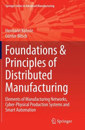 Kühnle / Bitsch |  Foundations & Principles of Distributed Manufacturing | Buch |  Sack Fachmedien