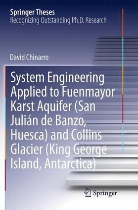 Chinarro |  System Engineering Applied to Fuenmayor Karst Aquifer (San Julián de Banzo, Huesca) and Collins Glacier (King George Island, Antarctica) | Buch |  Sack Fachmedien