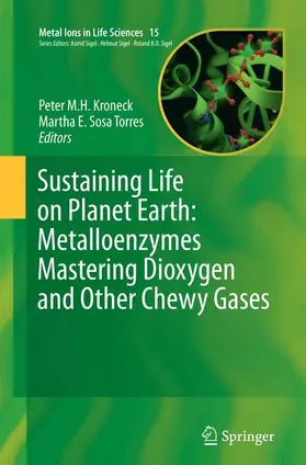 Sosa Torres / Kroneck |  Sustaining Life on Planet Earth: Metalloenzymes Mastering Dioxygen and Other Chewy Gases | Buch |  Sack Fachmedien