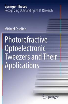 Esseling |  Photorefractive Optoelectronic Tweezers and Their Applications | Buch |  Sack Fachmedien