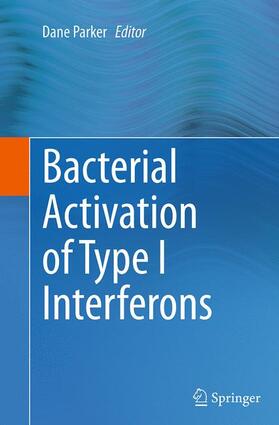 Parker |  Bacterial Activation of Type I Interferons | Buch |  Sack Fachmedien