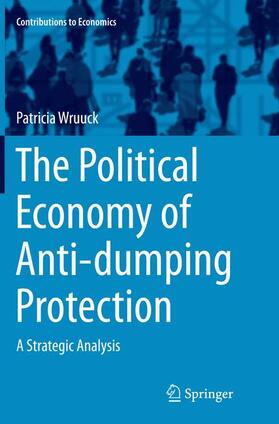 Wruuck |  The Political Economy of Anti-dumping Protection | Buch |  Sack Fachmedien