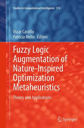 Melin / Castillo |  Fuzzy Logic Augmentation of Nature-Inspired Optimization Metaheuristics | Buch |  Sack Fachmedien