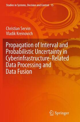 Servin / Kreinovich |  Propagation of Interval and Probabilistic Uncertainty in Cyberinfrastructure-related Data Processing and Data Fusion | Buch |  Sack Fachmedien