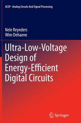 Dehaene / Reynders |  Ultra-Low-Voltage Design of Energy-Efficient Digital Circuits | Buch |  Sack Fachmedien