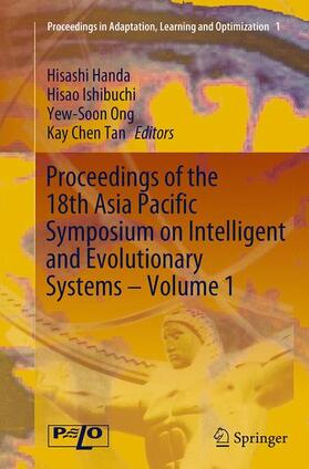 Handa / Tan / Ishibuchi |  Proceedings of the 18th Asia Pacific Symposium on Intelligent and Evolutionary Systems, Volume 1 | Buch |  Sack Fachmedien