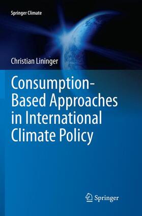 Lininger |  Consumption-Based Approaches in International Climate Policy | Buch |  Sack Fachmedien