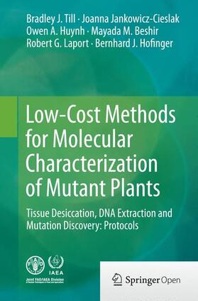 Till / Jankowicz-Cieslak / Huynh |  Low-Cost Methods for Molecular Characterization of Mutant Plants | Buch |  Sack Fachmedien