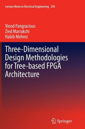 Pangracious / Mehrez / Marrakchi |  Three-Dimensional Design Methodologies for Tree-based FPGA Architecture | Buch |  Sack Fachmedien
