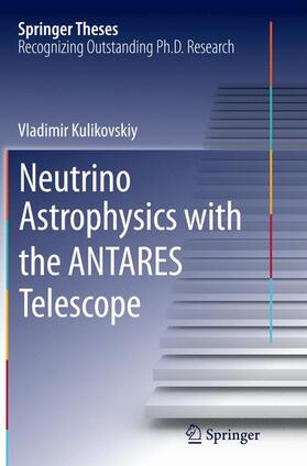 Kulikovskiy |  Neutrino Astrophysics with the ANTARES Telescope | Buch |  Sack Fachmedien