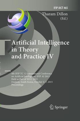 Dillon |  Artificial Intelligence in Theory and Practice IV | Buch |  Sack Fachmedien