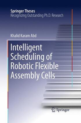 Abd |  Intelligent Scheduling of Robotic Flexible Assembly Cells | Buch |  Sack Fachmedien